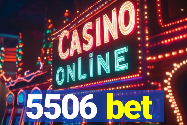 5506 bet